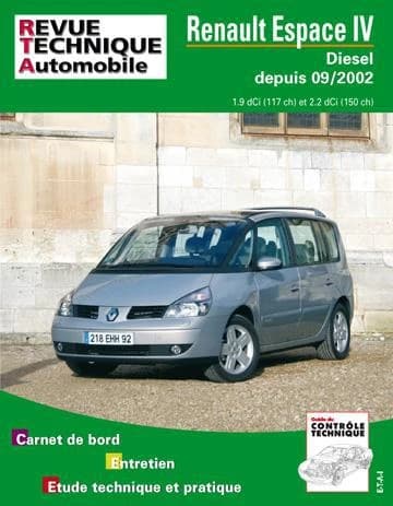 Renault Espace IV : diesel depuis 09-2002 : 1.9 dCi (117 ch) et 2.2 dCi (150 ch) : carnet de bord, entretien, étude technique et pratique