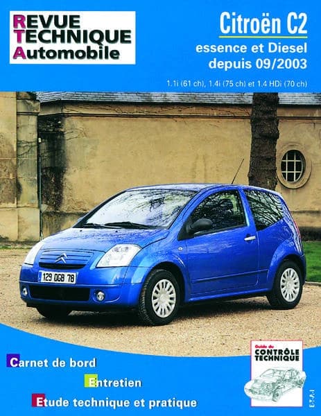 Citroën C2 : essence et diesel, depuis 09-2003 : 1.1i (61 ch), 1.4i (75 ch) et 1.4 HDi (70 ch) : carnet de bord, entretien, étude technique et pratique