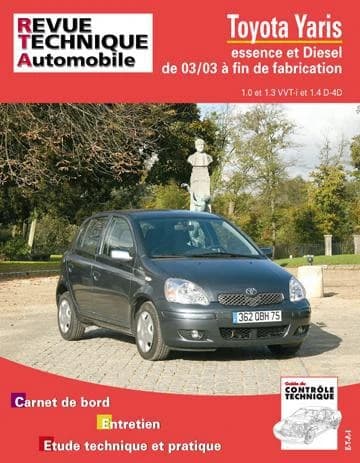 Toyota Yaris : essence et diesel de 03-03 à fin de fabrication : 1.0 et 1.3 VVT-i et 1.4 D-4D : carnet de bord, entretien, étude technique et pratique