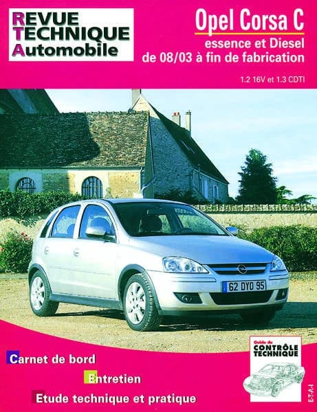 Opel Corsa C : essence et diesel de 08-03 à fin de fabrication : 1.2 16V et 1.3 CDTI : carnet de bord, entretien, étude technique et pratique