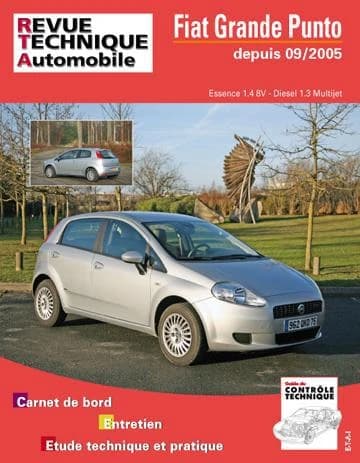 Fiat Grande Punto : depuis 09-2005 : essence, 1.4 8V, diesel 1.3 multijet : carnet de bord, entretien, étude technique et pratique ([5e éd.])