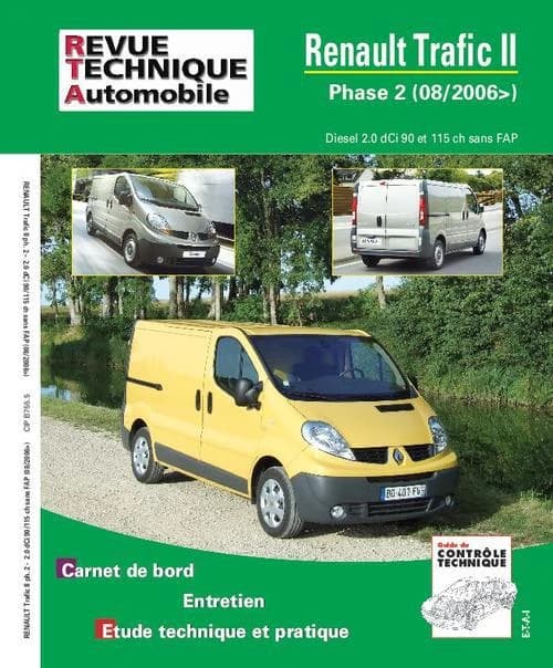 Renault Trafic II : phase 2, 08-2006> : diesel 2.0 dCi 90 et 115 ch sans FAP : carnet de bord, entretien, étude technique et pratique