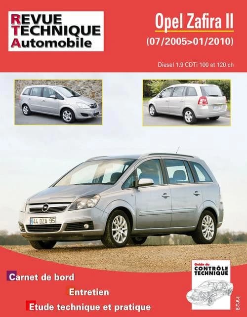 Opel Zafira II : 07-2005>01-2010 : diesel 1.9 CDTi 100 et 120 ch : carnet de bord, entretien, étude technique et pratique