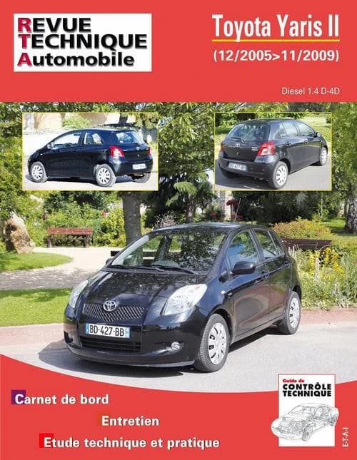 Toyota Yaris II : 12-2005>11-2009 : diesel 1.4 D-4D : carnet de bord, entretien, étude technique et pratique