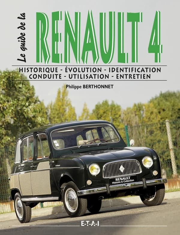 Renault 4 : historique, identification, évolution, restauration, conduite, entretien