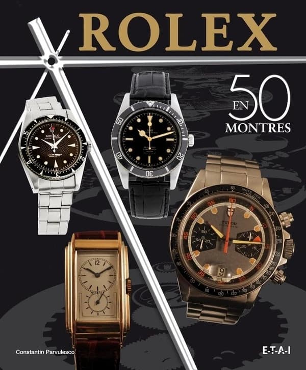 Rolex classiques : une histoire en 50 montres, 1927-1987