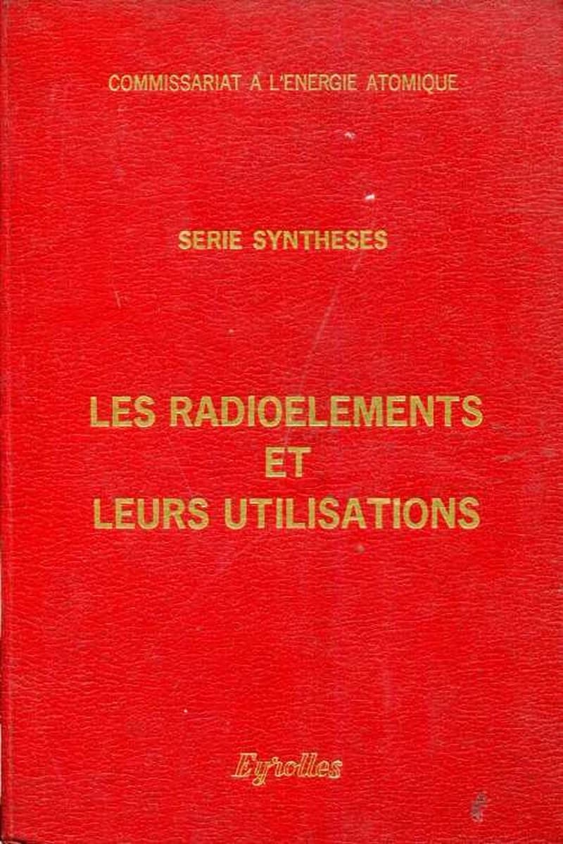Les radioélements et leurs utilisations - série Synthèse