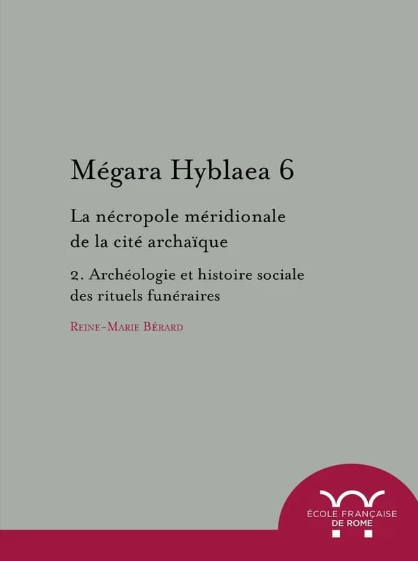 La nécropole méridionale de la cité archaïque. 2, Archéologie et histoire sociale des rituels funéraires
