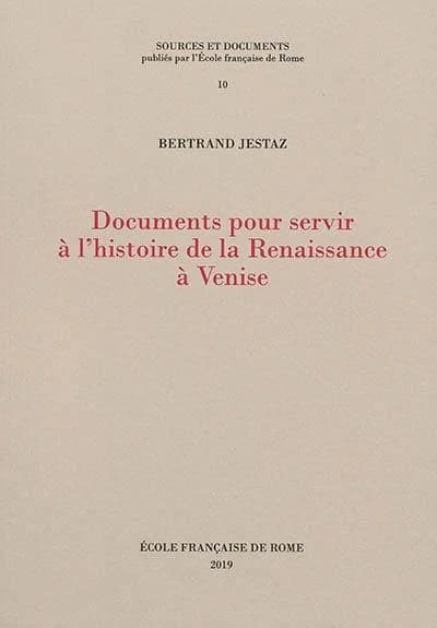 Documents pour servir à l'histoire de la Renaissance à Venise