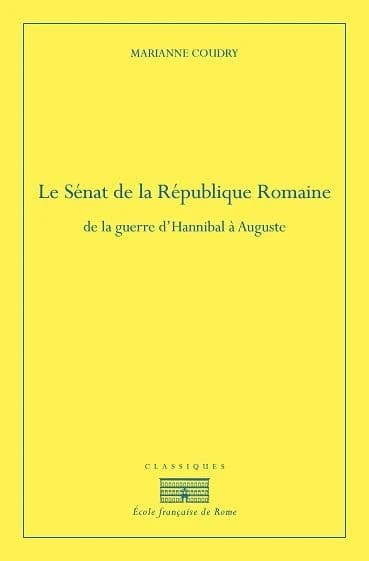 Le Sénat de la République romaine ; de la guerre d'Hannibal à Auguste