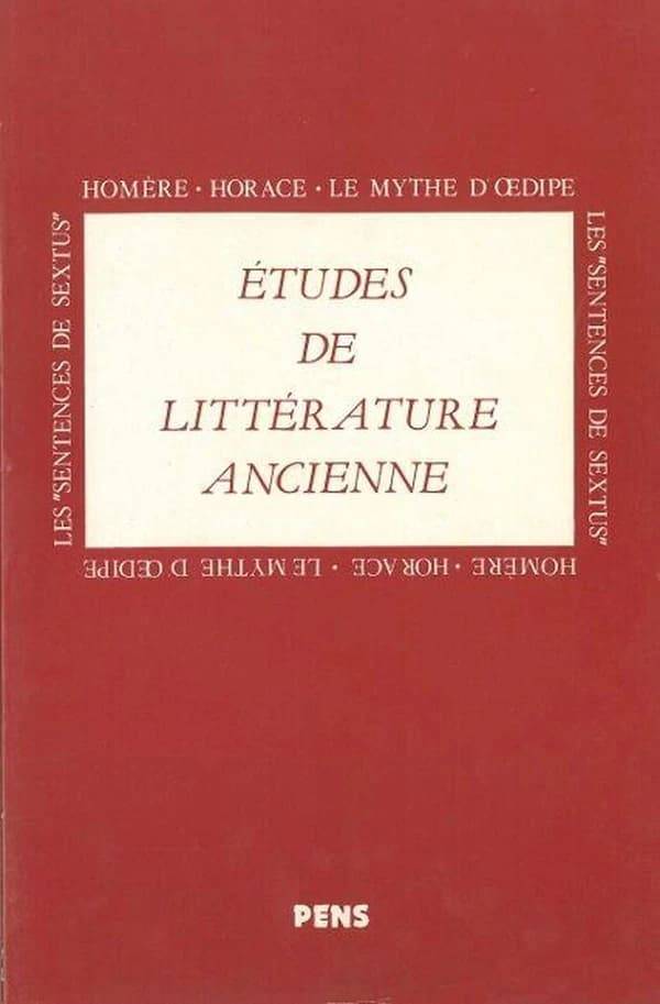 Études de littérature ancienne : Homère, Horace, le mythe d'Œdipe, les "Sentences de Sextus"