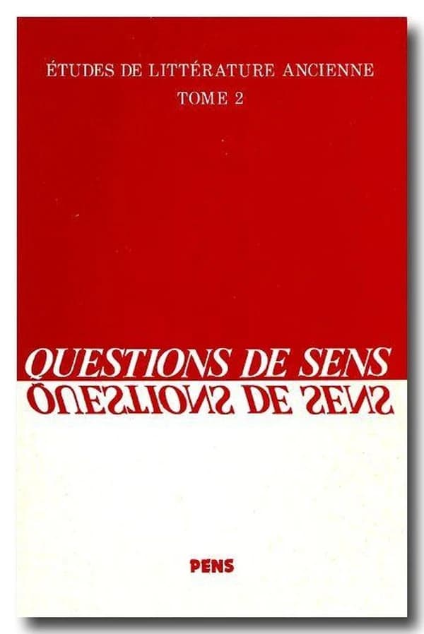 Questions de sens : Homère, Eschyle, Sophocle, Aristote, Virgile, Apulée, Clément