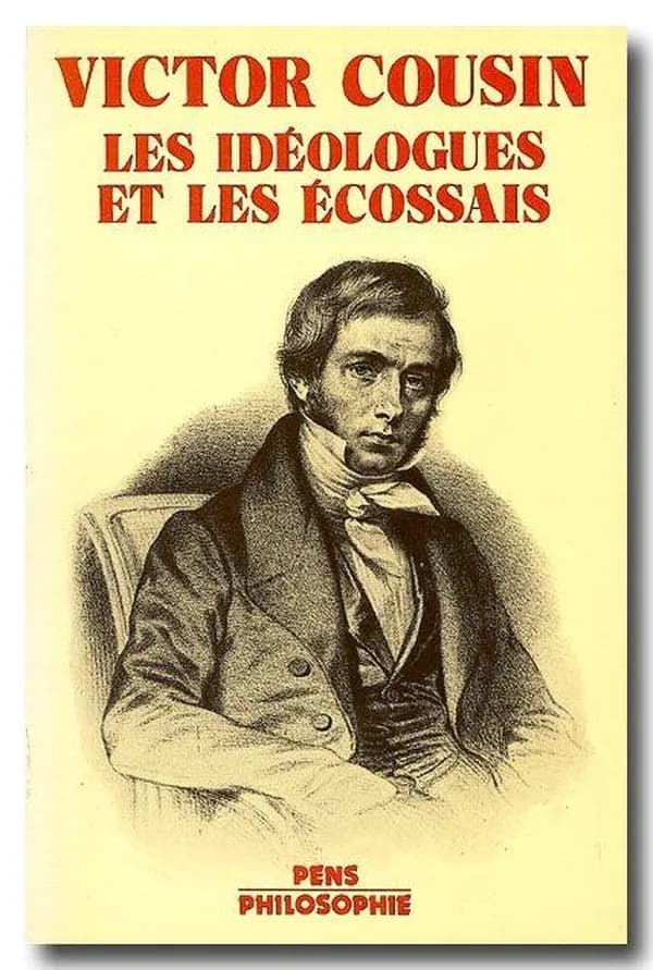 Victor Cousin : les idéologues et les Écossais : colloque international de février 1982 au Centre international d'études pédagogiques de Sèvres