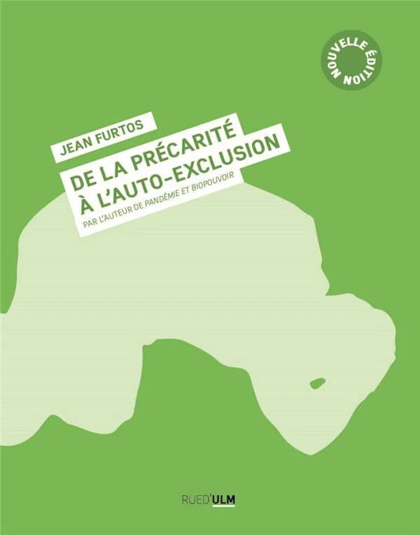 De la précarité à l'auto-exclusion (Nouvelle éd.) Jean Furtos