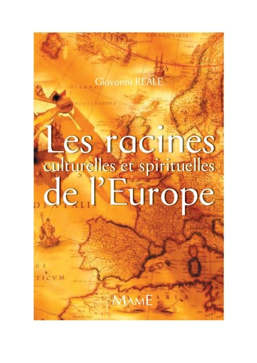 Les racines culturelles et spirituelles de l'Europe : pour la renaissance de l'homme européen