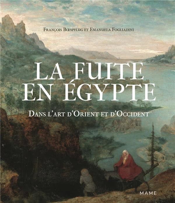 La fuite en Égypte : dans l'art d'Orient et d'Occident