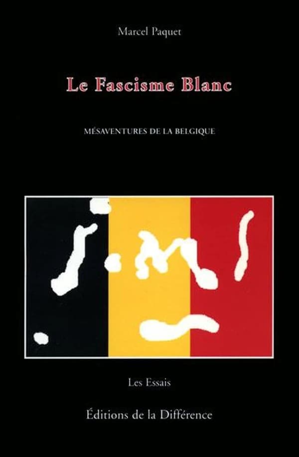 Le fascisme blanc : mésaventures de la Belgique