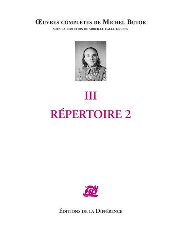 Oeuvres complètes de Michel Butor. III, Répertoire. 2