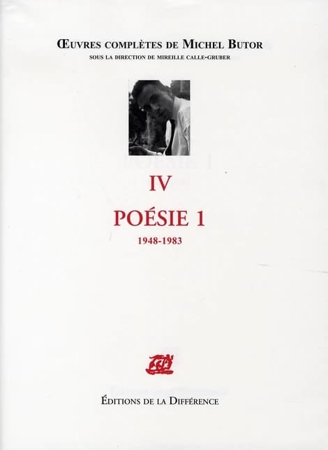 Oeuvres complètes de Michel Butor. IV, Poésie. 1 : 1948-1983
