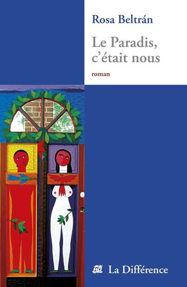 Le paradis c'était nous : roman (nouveauté) Rosa Beltrán ; traduit de l'espagnol (Mexique) par Sylvia Perrin