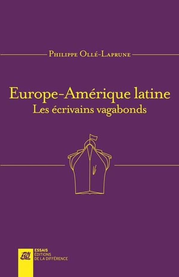 Europe Amérique latine : les écrivains vagabonds