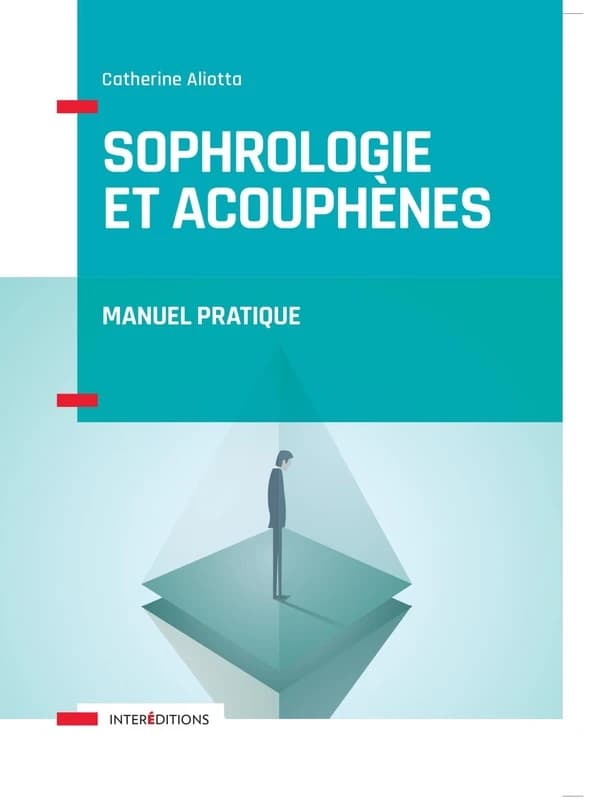 Sophrologie et acouphènes ; manuel pratique