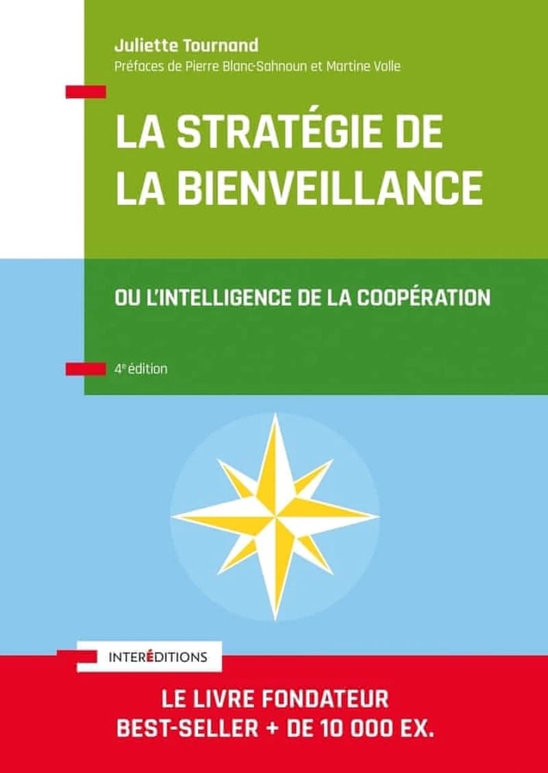 La stratégie de la bienveillance ou L'intelligence de la coopération (4e éd.) Juliette Tournand