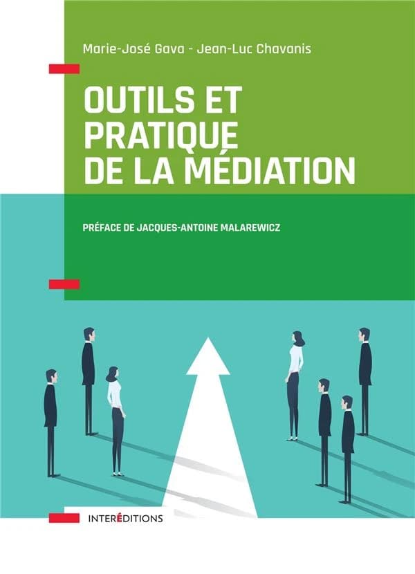 Outils et pratique de la médiation : dénouer et prévenir les conflits dans et hors les murs (2e éd.) Marie-José Gava, Jean-Luc Chavanis ; préface de Jacques-Antoine Malarewicz