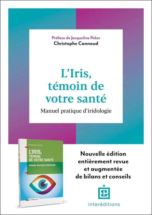 L'Iris, témoin de votre santé : Manuel pratique d'iridologie (2e édition)