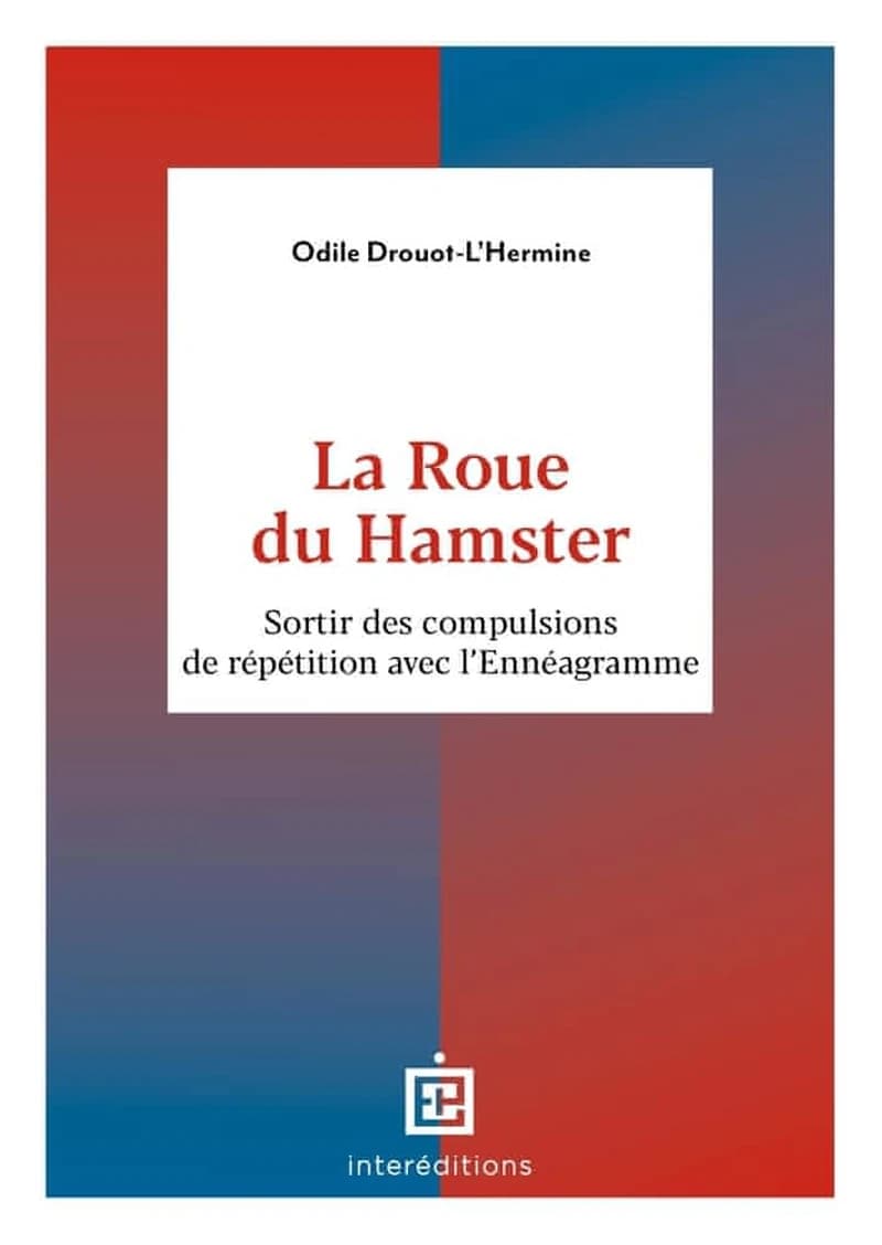 La roue du hamster : sortir des compulsions de répétition avec l'ennéagramme
