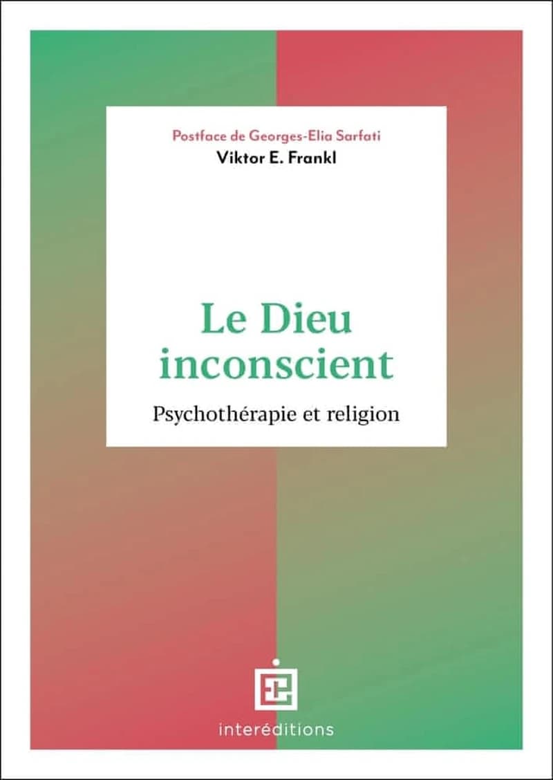 Le Dieu inconscient : Psychothérapie et religion