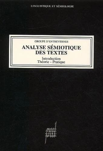 Analyse sémiotique des textes : introduction, théorie, pratique