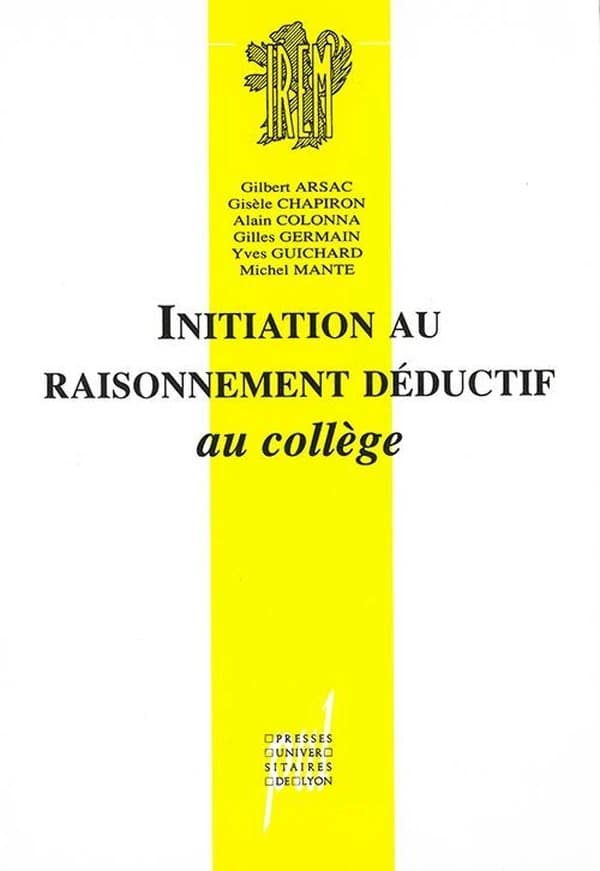 Initiation au raisonnement déductif au collège : une suite de situations permettant l'appropriation des règles du débat mathématique