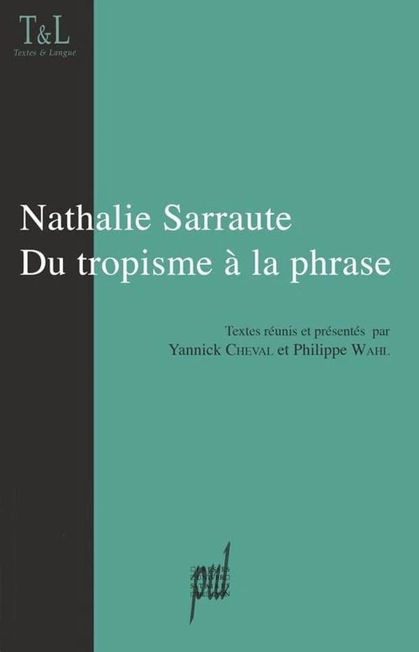 Nathalie Sarraute, du tropisme à la phrase