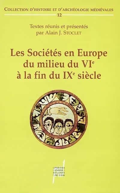 Les sociétés en Europe du milieu du VIe à la fin du IXe siècle : mondes byzantin, slave et musulman exclus : choix de textes
