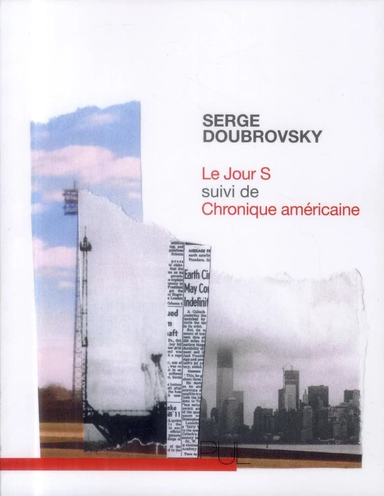 Le jour S ; suivi de Chronique américaine : roman discontinu : avec un "Post-scriptum 2013" inédit en guise d'avant-propos