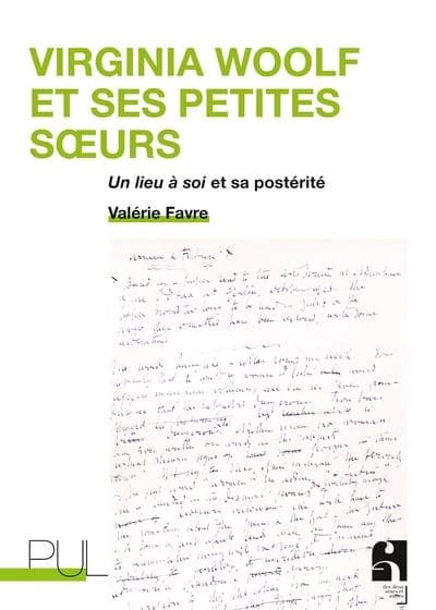 Virginia Woolf et ses petites soeurs : un lieu à soi et sa postérité