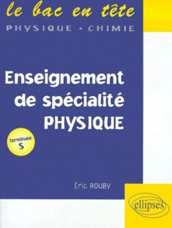 Physique : enseignement de spécialité, [terminale S]