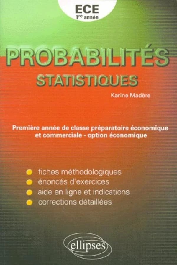 Probabilités, statistiques : ECE 1re année, première année de classe préparatoire économique et commerciale...