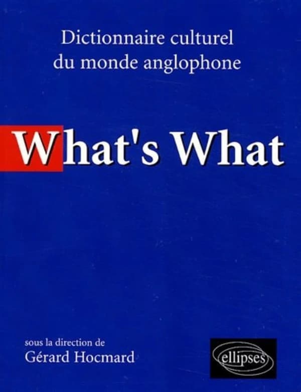 What's what : dictionnaire culturel du monde anglophone