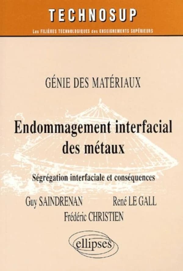 Endommagement interfacial des métaux : ségrégation interfaciale et conséquences : génie des matériaux