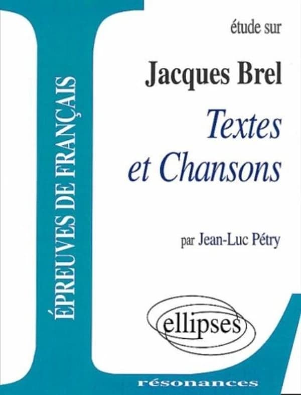 Étude sur Jacques Brel, textes et chansons