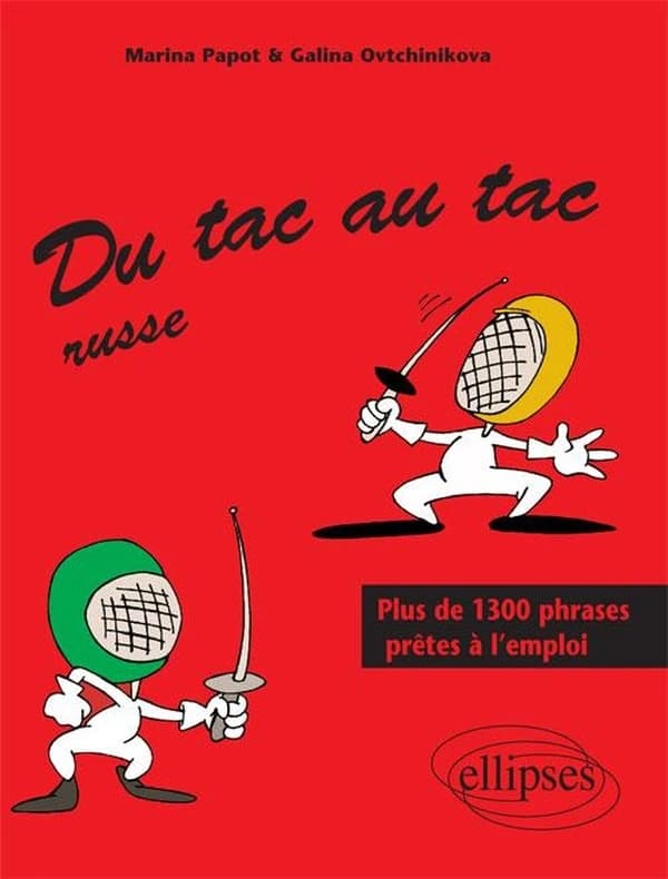 Du tac au tac russe : plus de 1300 phrases prêtes à l'emploi