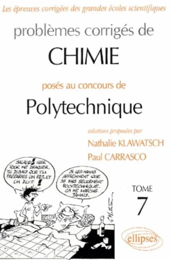 Problèmes corrigés de chimie posés au concours de Polytechnique. Tome 7