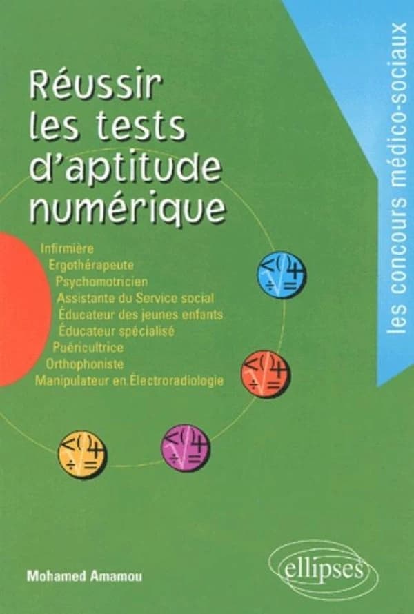 Réussir les tests d'aptitude numérique : infirmière, ergothérapeute, psychomotricien...