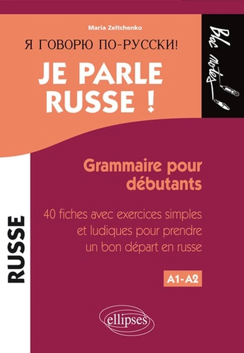 Je parle russe ! : [russe, niveau 1] : grammaire pour débutants, 40 fiches avec exercices simple et ludiques pour prendre un bon départ en russe
