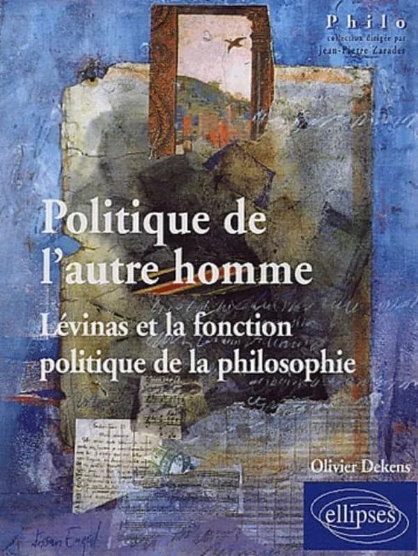 Politique de l'autre homme : Lévinas et la fonction politique de la philosophie