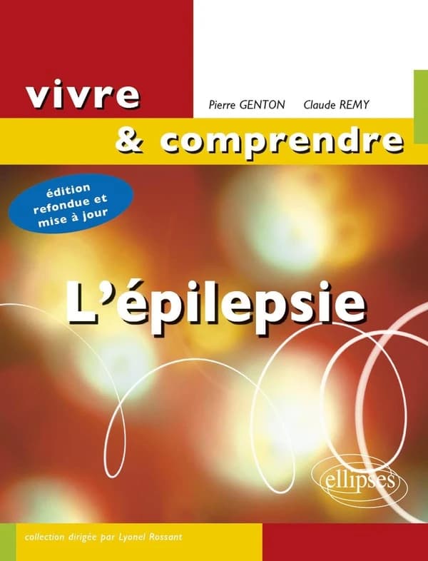 L'épilepsie (Nouv. éd. ref. et mise à jour) Pierre Genton,... Claude Rémy,...