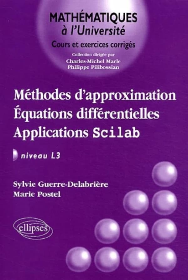 Méthodes d'approximation, équations différentielles, applications Scilab : niveau L3
