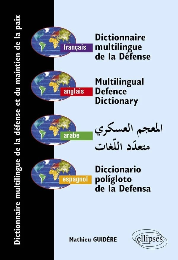 Dictionnaire multilingue de la défense et du maintien de la paix : français, anglais, espagnol, arabe